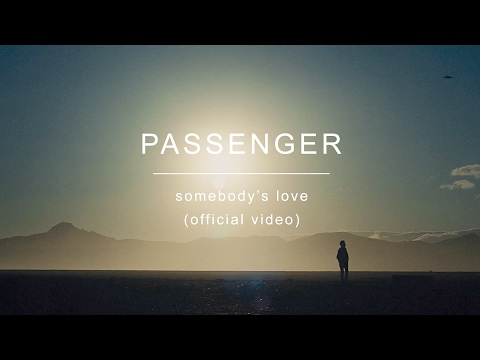 Passenger - Somebody's Love (Official Video)