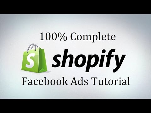 Complete Shopify Training - Facebook Ads Tutorial For Facebook Marketing