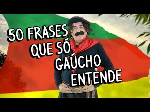 50 frases que só gaúcho entende