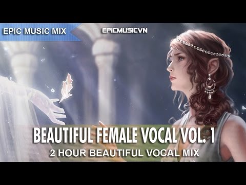 Epic Music Mix | Beautiful Female Vocal | 2-hours Epic Emotional | EpicMusicVN