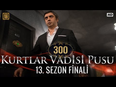 Kurtlar Vadisi Pusu 300. Bölüm - Sezon Finali