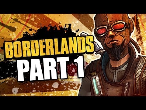 Borderlands Walkthrough Part 1 | Friendly Neighborhood Claptrap | Intro (Gameplay/Commentary)