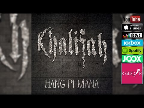 Khalifah - Hang Pi Mana (Official Lyrics Video) versi promo