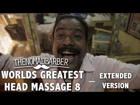 World's Greatest Head Massage 8 - Extended Version  (Nomad Barber)