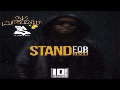 Ty Dolla Sign - Stand For (DJ Mustard Remix)