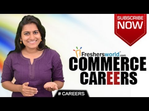 CAREERS IN COMMERCE – B.Com,M.Com,MBA,Business Firm,Trade Consultant,Top Recruiters,Salary Package