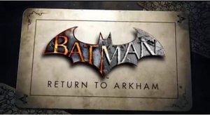 Warner Bros. Games delays "Batman: Return to Arkham" release