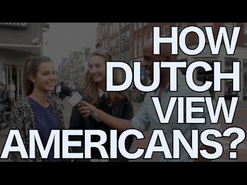 How The Dutch View Americans? | Amsterdam