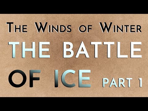 The Winds of Winter: The Battle of Ice Part 1 (mega-spoilers)