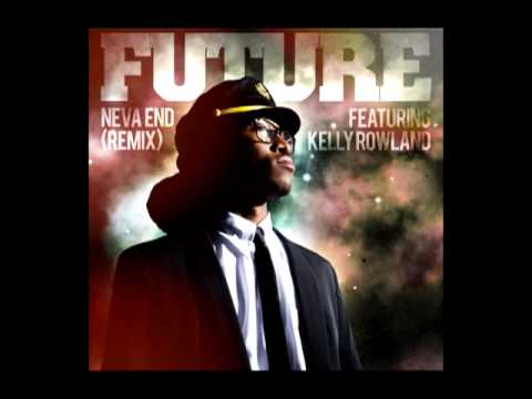 Future - Neva End (Remix) (audio) ft. Kelly Rowland