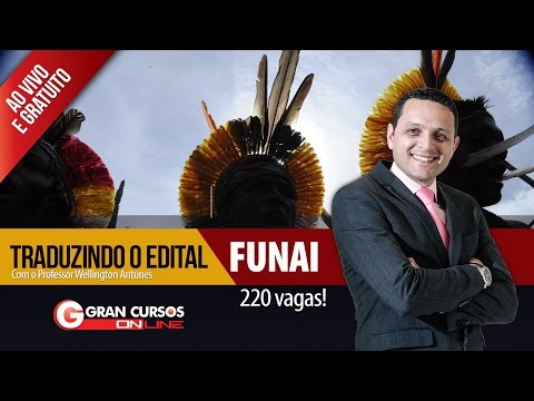 Concurso Funai 2016 | Traduzindo o Edital | Prof. Wellington Antunes