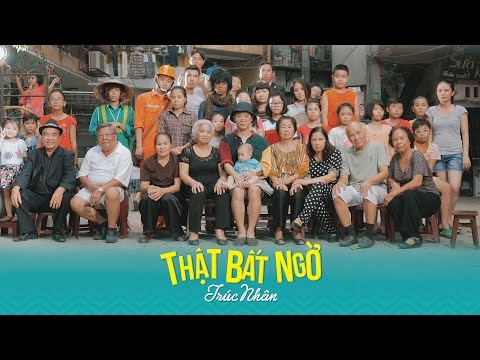 THẬT BẤT NGỜ (MV) - TRÚC NHÂN