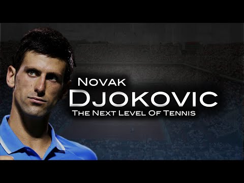 Novak Djokovic - The Next Level Of Tennis ᴴᴰ