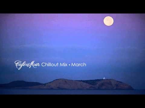 Café del Mar Chillout Mix March 2014