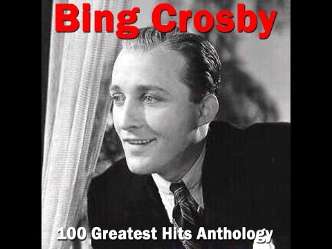 Bing Crosby - 100 Greatest Hits Anthology (AudioSonic Music) [Full Album]