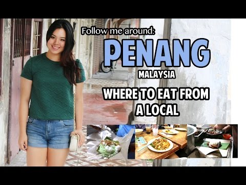 Follow me Around: Penang, Malaysia - Best Places to Eat from a Local!