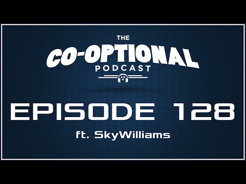 The Co-Optional Podcast Ep. 128 ft. SkyWilliams [strong language] - June 23, 2016