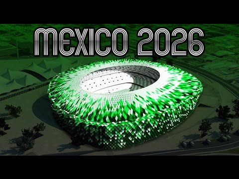 Mundial de México 2026 | Posibles sedes y remodelaciones