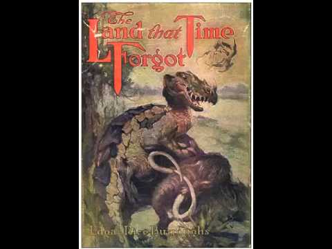 The Land that Time Forgot, SF Audiobook, by Edgar Rice Burroughs (Caspak Saga Part 1)