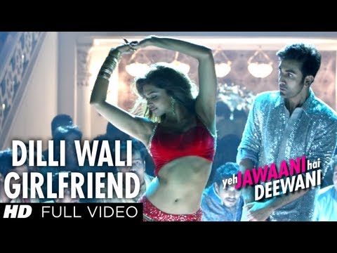 Dilli Wali Girlfriend Full HD Video Song Yeh Jawaani Hai Deewani | Ranbir Kapoor, Deepika Padukone