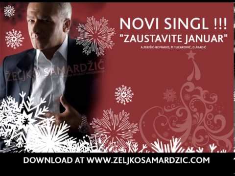 ZELJKO SAMARDZIC - ZAUSTAVITE JANUAR