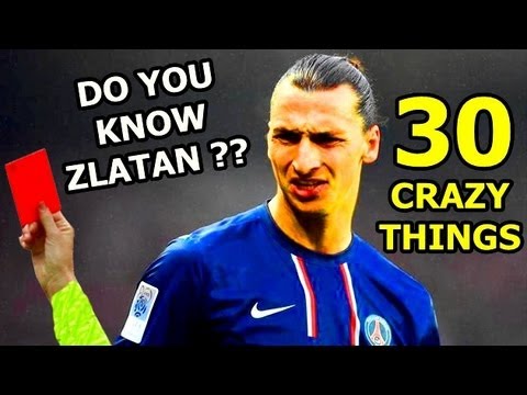 Zlatan Ibrahimovic: 30 funny things he has done - Quotes, interviews, fights