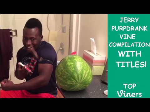 Ultimate Jerry Purpdrank Vine Compilation w/ Titles - All Jerry Purpdrank Vines - Top Viners✔