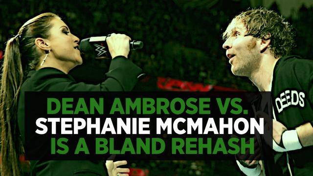 Dean Ambrose Vs. Stephanie McMahon Is Another Bland Anti-Authority Rehash