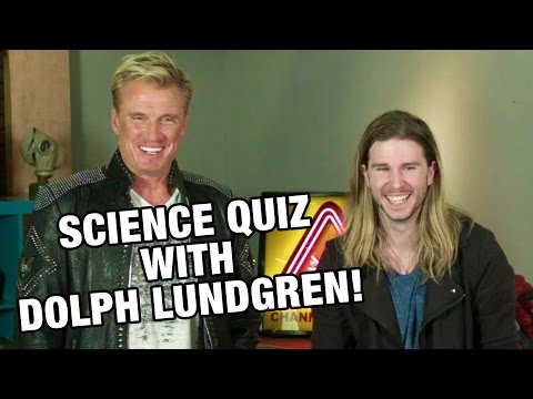 Science Quiz with Dolph Lundgren!