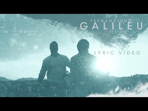 Galileu - Lyric Video Fernandinho [Lançamento 2015]