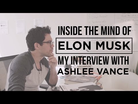 Inside The Mind Of Elon Musk: My Interview With Ashlee Vance