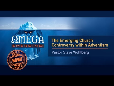 Message 1 - The Emerging Church Controversy within Adventism