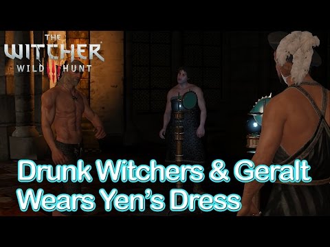 The Witcher 3 - Drunk Witchers & Geralt Wears Yennefer's Dress