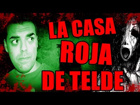 LA CASA ROJA DE TELDE - Parte 2 | Lugares creepy - The Youman Show