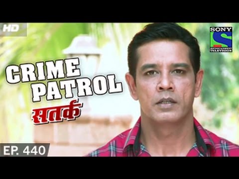 Crime Patrol - क्राइम पेट्रोल सतर्क - Episode 440 - 30th November 2014