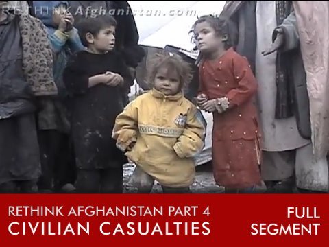 Civilian Casualties in Afghanistan • Rethink Afghanistan #4 • BRAVE NEW FILMS