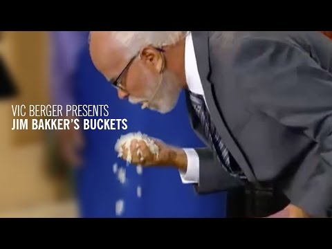 Vic Berger Presents Jim Bakker's Buckets