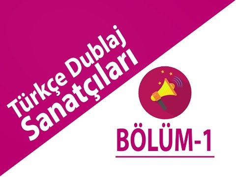 Türkçe Dublaj Sanatçıları Bölüm-1