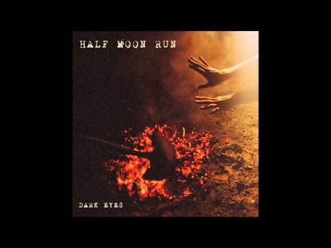 Half Moon Run - Dark Eyes [Full Album]