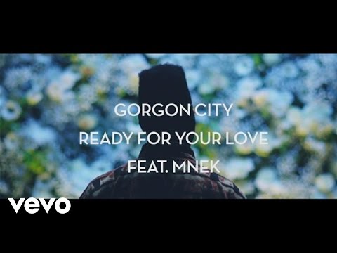 Gorgon City - Ready For Your Love ft. MNEK