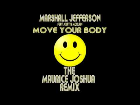 (2012) Marshall Jefferson feat. Curtis McClain - Move Your Body [Maurice Joshua RMX]