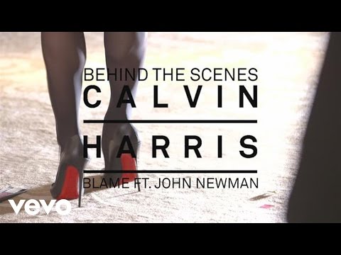 Calvin Harris - Blame (Behind The Scenes) ft. John Newman