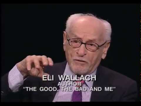 The Open Mind : Eli Wallach’s “The Good, the Bad and Me”