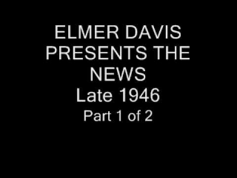 ELMER DAVIS PRESENTS THE NEWS Late 1946 Part 1 of 2