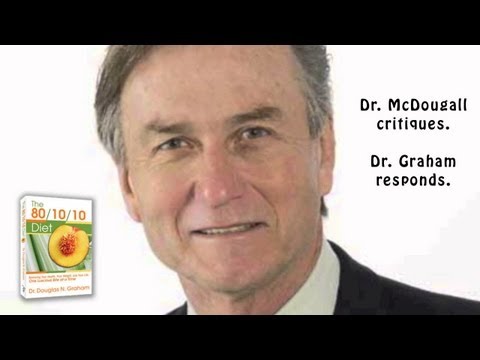 Dr. McDougall Critiques 80/10/10 Diet, Dr. Doug Graham Responds (Dr. Graham Q&A Ep. 10)