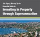 Investing in Property through Self-managed Super