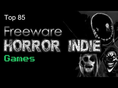 Top 85 Freeware Horror Indie Games