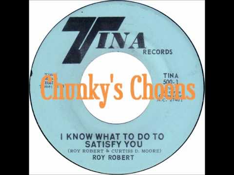 Roy Roberts - I Know What to Do to Satisfy You