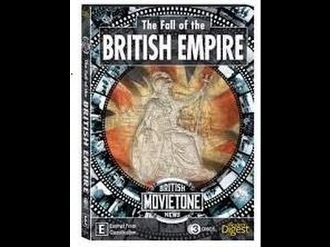 The Fall of the British Empire 3 of 3