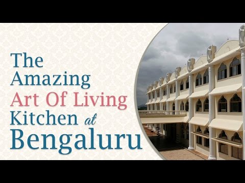 The Amazing Art Of Living Kitchen at Bangalore Ashram